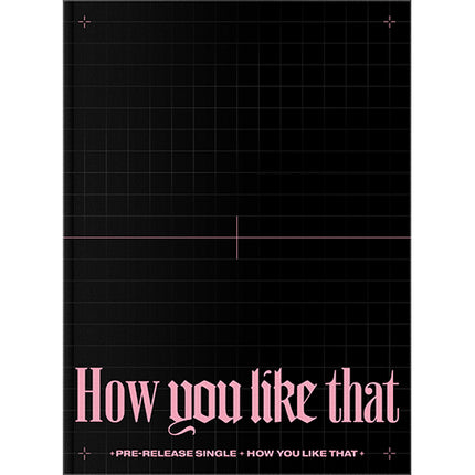 BLACKPINK - [HOW YOU LIKE THAT] (SPECIAL EDITION Ver.)